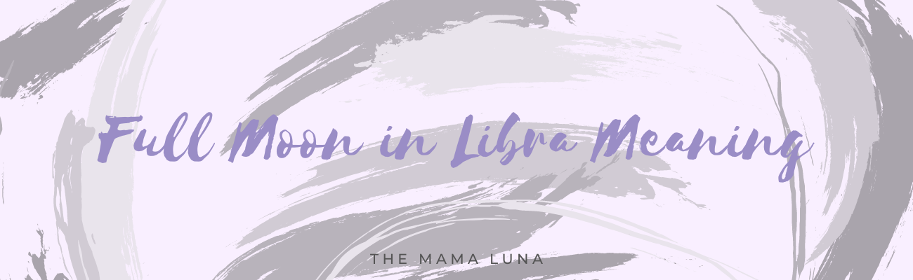 Full Moon in Libra Meaning: Full Moon in Libra 2021 Meaning